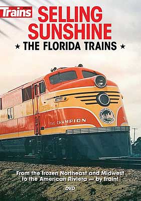 Kalmbach-Publishing Selling Sunshine, the Florida Trains DVD