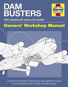 Motorbooks Dam Busters 1943 Onwards Owners Workshop Manual (Hardback) Model Instruction Manual #154