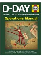 D-Day Neptune, Overlord & the Battle of Normandy Operations Manual