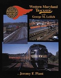 Morning-Sun Western Maryland Trackside with George M. Leilich Model Railroading Book #1075