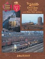 Morning-Sun Trackside Around Ontario 1955-1960 with Don McCartney Model Railroading Book #1110 Morning-Sun Trackside Around Ontario 1955-1960 with Don McCartney Model Railroading Book #1110