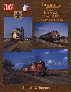 Morning-Sun Trackside Series Around Kansas 1960-1975 with Lloyd E. Stagner Model Railroading Book #1175