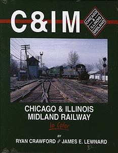 Morning-Sun All-Color Railroad Book Chicago & Illinois Midland Railway Model Railroading Book #1358
