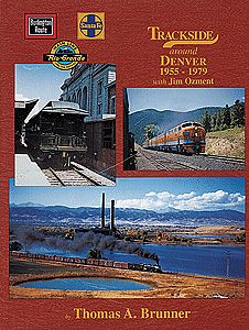 Morning-Sun Trackside Around Denver 1955 - 1979 with Jim Ozment Model Railroading Book #1387