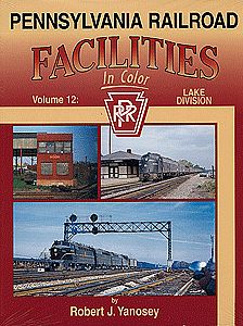 Morning-Sun Pennsylvania Railroad Facilities in Color Volume 12 Lake Division Model Railroading Book #1404