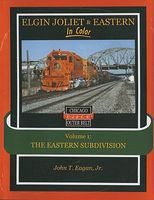 Morning-Sun Elgin, Joliet & Eastern In Color Volume 1 The Eastern Subdivision Model Railroading Book #1491 Morning-Sun Elgin, Joliet & Eastern In Color Volume 1 The Eastern Subdivision Model Railroading Book #1491