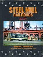 Morning-Sun Steel Mill Railroads in Color Volume 6 Southern Style Model Railroading Book #1494 Morning-Sun Steel Mill Railroads in Color Volume 6 Southern Style Model Railroading Book #1494