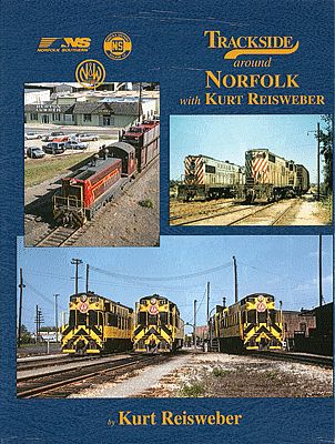 Morning-Sun Trackside Around Norfolk with Kurt Reisweber Model Railroading Book #1496
