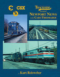 Morning-Sun Trackside Around Newport News with Gary Friedhaber Model Railroading Book #1558