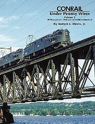 Morning-Sun Conrail Under Pennsy Wires Volume 2 Model Railroading Book #1564