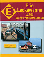 Erie Lackawanna in Color Volume 9 Working the Extra List Model Railroading Book #1570