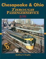 Morning-Sun Chesapeake & Ohio Through Passenger Service In Color Hardcover, 128 Pages, All Color Morning-Sun Chesapeake & Ohio Through Passenger Service In Color Hardcover, 128 Pages, All Color