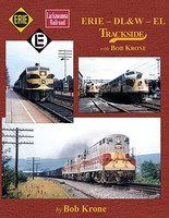 Morning-Sun Erie DL&W EL Trackside with Bob Krone Hardcover, 128 Pages, All Color Morning-Sun Erie DL&W EL Trackside with Bob Krone Hardcover, 128 Pages, All Color