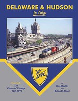 Morning-Sun Delaware & Hudson In Color Volume 5- The Chase of Change 1988-1999, Hardcover, 128 Pages Morning-Sun Delaware & Hudson In Color Volume 5- The Chase of Change 1988-1999, Hardcover, 128 Pages