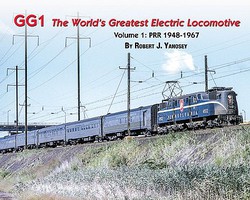 Morning-Sun GG1- The World's Greatest Electric Locomotive Volume 1- Pennsylvania Railroad PRR 1948-67 Softcover, 96 Pages, All Color Morning-Sun GG1- The World's Greatest Electric Locomotive Volume 1- Pennsylvania Railroad PRR 1948-67 Softcover, 96 Pages, All Color