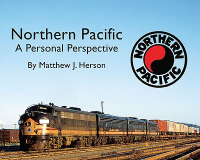 Morning-Sun Northern Pacific  A Personal Perspective Softcover, 96 Pages, All Color