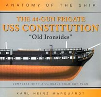 Anatomy of the Ship- 44-Gun Frigate USS Constitution Old Ironsides (Hardback)