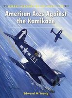 Aircraft of the Aces - American Aces against the Kamikaze Military History Book #aa109