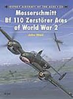 Osprey-Publishing Aircraft of the Aces Messerschmitt Bf110 Zerstorer Aces of WWII Military History Book #aa25 Osprey-Publishing Aircraft of the Aces Messerschmitt Bf110 Zerstorer Aces of WWII Military History Book #aa25
