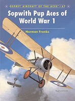Aircraft of the Aces - Sopwith Pup Aces of WWI Military History Book #aa67
