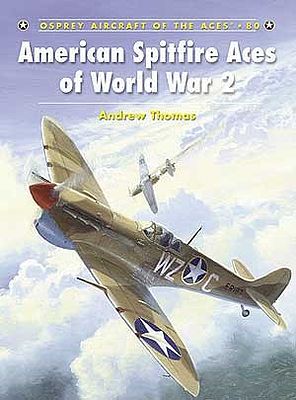 Osprey-Publishing Aircraft of the Aces - American Spitfire Aces of WWII Military History Book #aa80