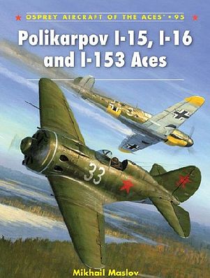 Osprey-Publishing Aircraft of the Aces - Polikarpov I15, I16 & I153 Aces Military History Book #aa95