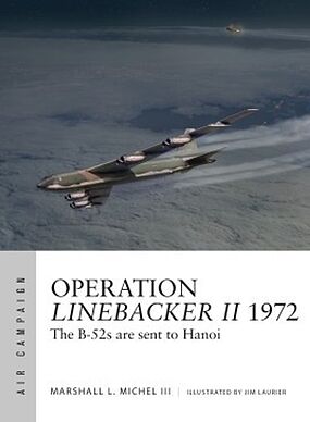 Air Campaign- Operation Linebacker II 1972 The B52