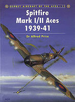 Osprey-Publishing Aircraft of the Aces Spitfire Mk.I Aces 1939-41 Military History Book #ace12 Osprey-Publishing Aircraft of the Aces Spitfire Mk.I Aces 1939-41 Military History Book #ace12