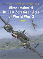 Messerschmitt Bf 110 Zerstorer Aces of WWII Military History Book #ace25