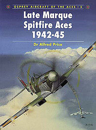 Osprey Publishing Late Marque Spitfire Aces 1942-45 -- Military History Book -- #ace5