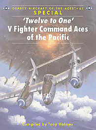 Osprey-Publishing Twelve to One V Fighter Command Aces of the Pacific Military History Book #ace61