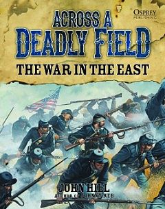Osprey-Publishing Across a Deadly Field - The War in the East Military History Book #acw2