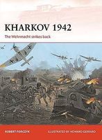 Osprey-Publishing Campaign Kharkov 1942 The Wehrmacht Strikes Back Military History Book #c254 Osprey-Publishing Campaign Kharkov 1942 The Wehrmacht Strikes Back Military History Book #c254