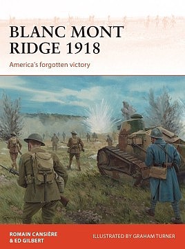 Osprey-Publishing Campaign- Blanc Mont Ridge 1918 Americas Forgotten Victory