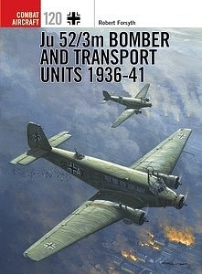 Osprey-Publishing Combat Aircraft- Ju52/3 Bomber & Transport Units 1936-41
