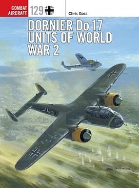 Osprey-Publishing Combat Aircraft- Dornier Do17 Units of WWII Osprey-Publishing Combat Aircraft- Dornier Do17 Units of WWII