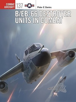Osprey-Publishing Combat Aircraft- B/EB66 Destroyer Units in Combat