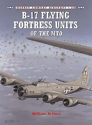 Osprey-Publishing Combat Aircraft - B17 Flying Fortress Units of the MTO Military History Book #ca38