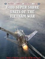 Osprey-Publishing Combat Aircraft F100 Super Sabre Units of the Vietnam War Military History Book #ca89 Osprey-Publishing Combat Aircraft F100 Super Sabre Units of the Vietnam War Military History Book #ca89