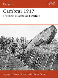 Osprey-Publishing Cambrai 1917 The Birth of Armoured Warfare Military History Book #cam187