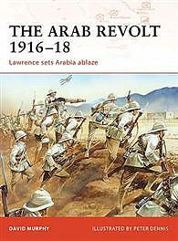 Osprey-Publishing The Arab Revolt 1916-18 Military History Book #cam202