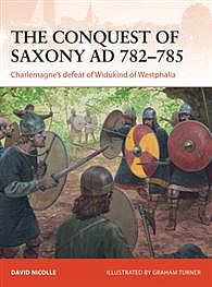 Osprey-Publishing The Conquest of Saxony AD 782-785 Military History Book #cam271