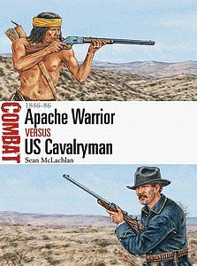 Osprey-Publishing Apache Vs US Cavalryman Military History Book #cbt19