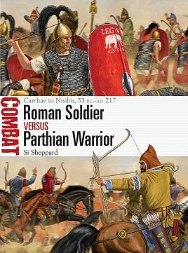 Osprey-Publishing Roman Soldier vs Parthian Warrior