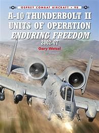 Osprey-Publishing A-10 Thunderbolt II Units of Operation Enduring Freedom 2002-07 Military History Book #com98