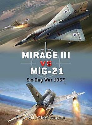 Osprey-Publishing Mirage III vs MiG21 Six Day War 1967 Military History Book #d28