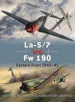 Osprey-Publishing La5/7 vs Fw190 Eastern Front 1942-45 Military History Book #d39 Osprey-Publishing La5/7 vs Fw190 Eastern Front 1942-45 Military History Book #d39