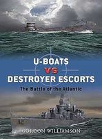 Osprey-Publishing U-Boats vs Destroyer Escorts Battle of the Atlantic Military History Book #d3 Osprey-Publishing U-Boats vs Destroyer Escorts Battle of the Atlantic Military History Book #d3