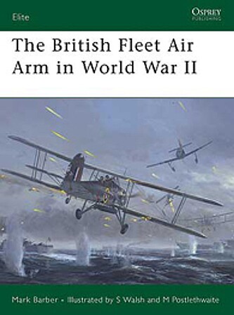 Osprey-Publishing The British Fleet Air Arm in WWII Military History Book #e165