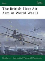 Osprey-Publishing The British Fleet Air Arm in WWII Military History Book #e165 Osprey-Publishing The British Fleet Air Arm in WWII Military History Book #e165